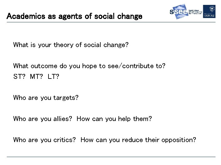 Academics as agents of social change What is your theory of social change? What