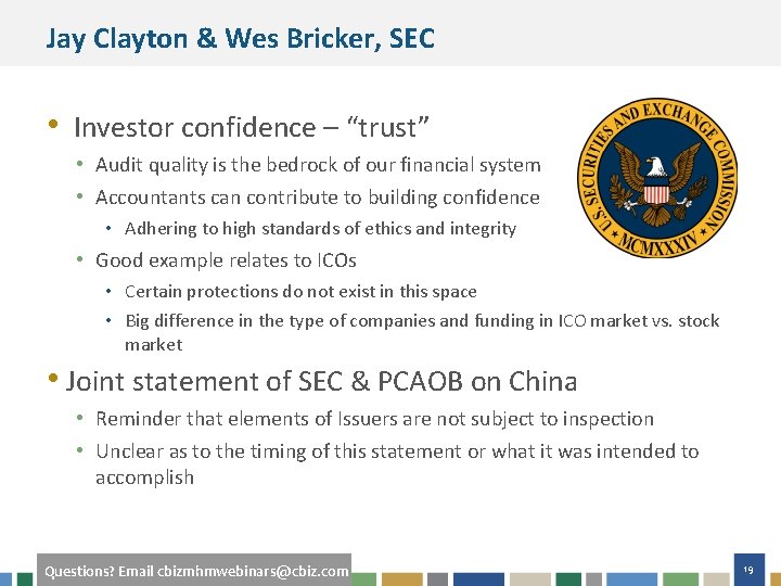Jay Clayton & Wes Bricker, SEC • Investor confidence – “trust” • Audit quality
