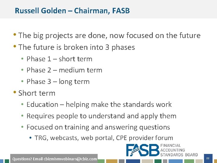 Russell Golden – Chairman, FASB • The big projects are done, now focused on