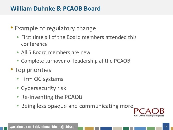 William Duhnke & PCAOB Board • Example of regulatory change • First time all