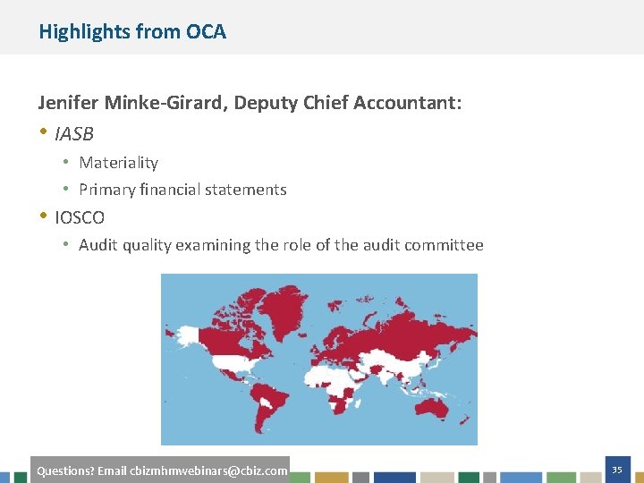 Highlights from OCA Jenifer Minke-Girard, Deputy Chief Accountant: • IASB • Materiality • Primary