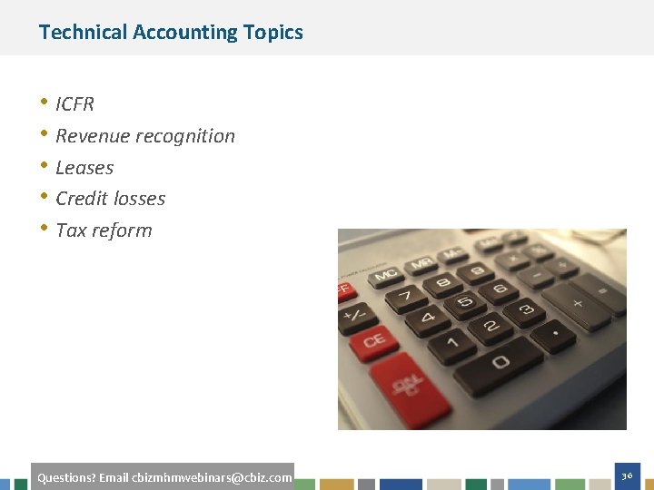 Technical Accounting Topics • ICFR • Revenue recognition • Leases • Credit losses •