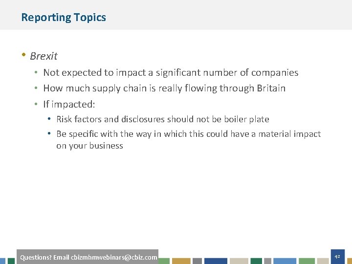 Reporting Topics • Brexit • Not expected to impact a significant number of companies