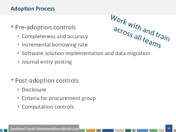 Adoption Process • Pre-adoption controls • • Wo rk w acro ith and ss