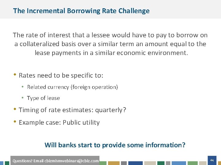 The Incremental Borrowing Rate Challenge The rate of interest that a lessee would have