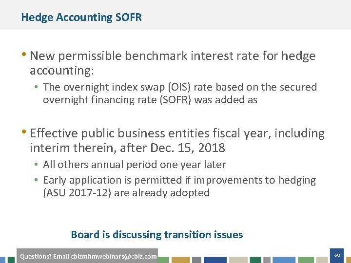 Hedge Accounting SOFR • New permissible benchmark interest rate for hedge accounting: • The