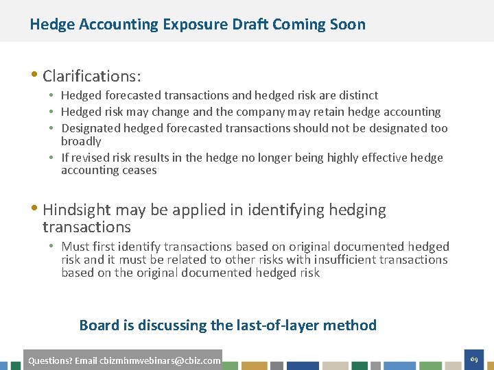 Hedge Accounting Exposure Draft Coming Soon • Clarifications: • Hedged forecasted transactions and hedged