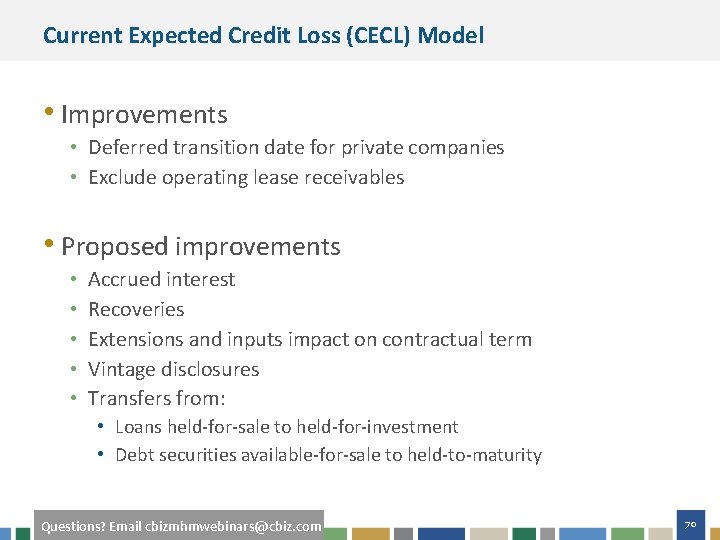 Current Expected Credit Loss (CECL) Model • Improvements • Deferred transition date for private