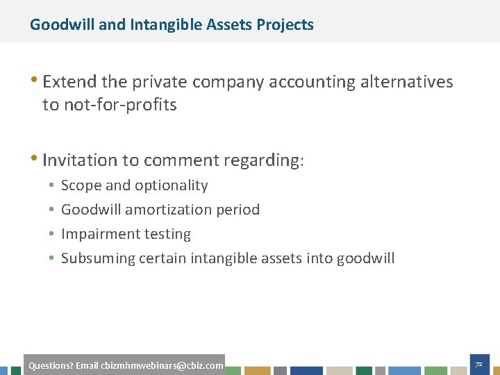Goodwill and Intangible Assets Projects • Extend the private company accounting alternatives to not-for-profits