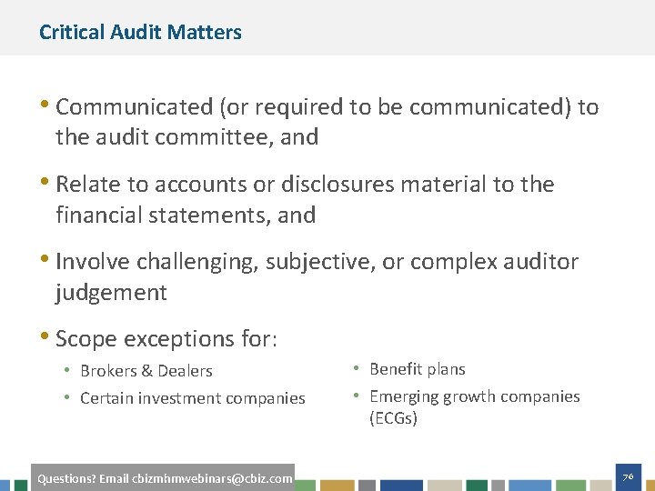 Critical Audit Matters • Communicated (or required to be communicated) to the audit committee,