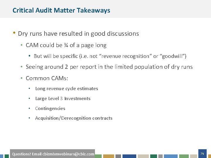 Critical Audit Matter Takeaways • Dry runs have resulted in good discussions • CAM