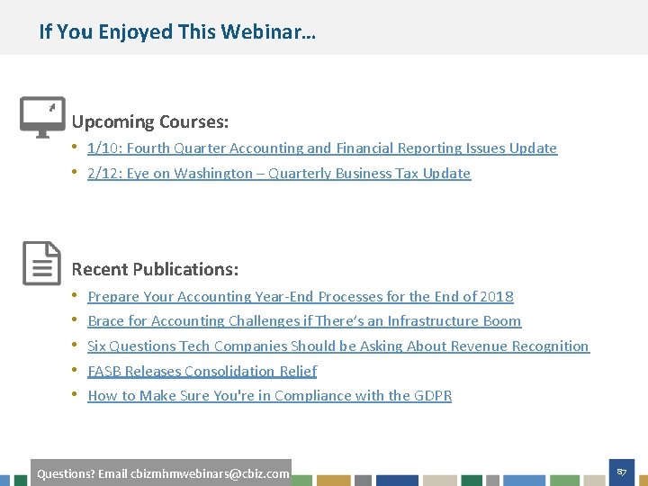 If You Enjoyed This Webinar… Upcoming Courses: • 1/10: Fourth Quarter Accounting and Financial