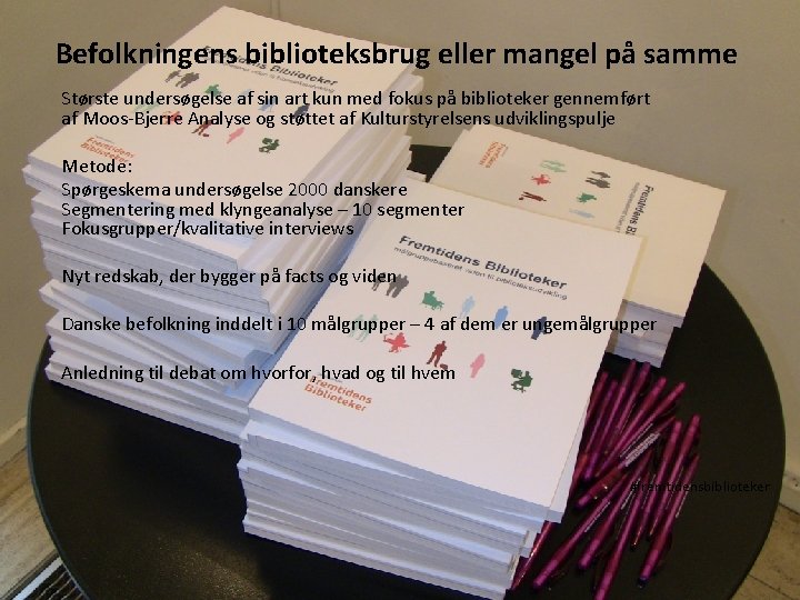 Befolkningens biblioteksbrug eller mangel på samme Største undersøgelse af sin art kun med fokus