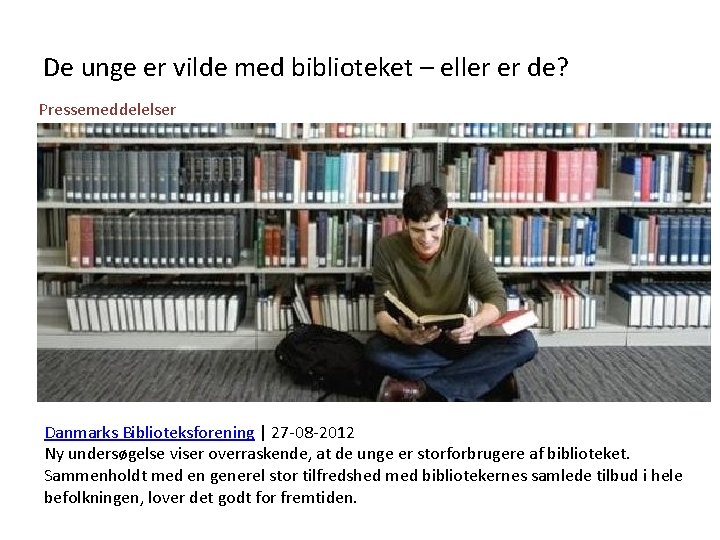 De unge er vilde med biblioteket – eller er de? Pressemeddelelser • Danmarks Biblioteksforening