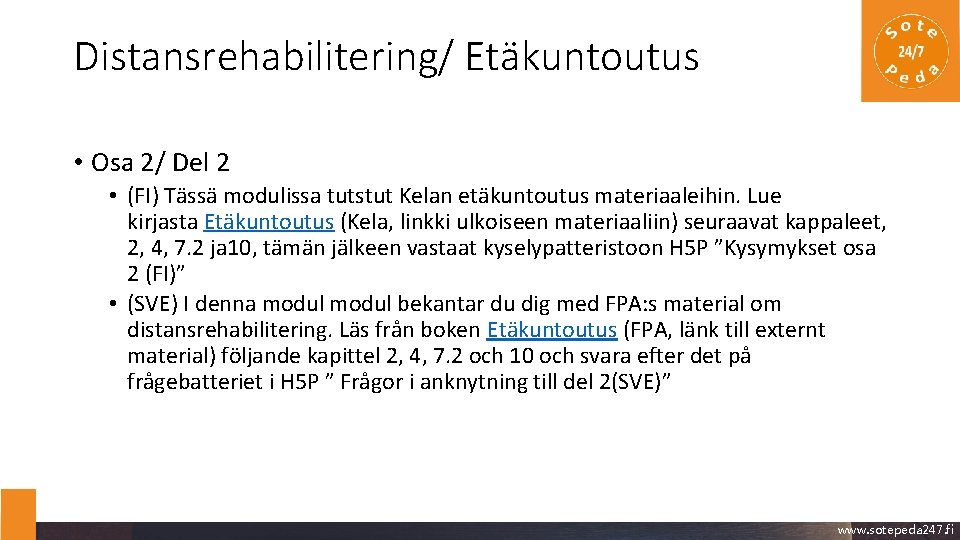 Distansrehabilitering/ Etäkuntoutus • Osa 2/ Del 2 • (FI) Tässä modulissa tutstut Kelan etäkuntoutus