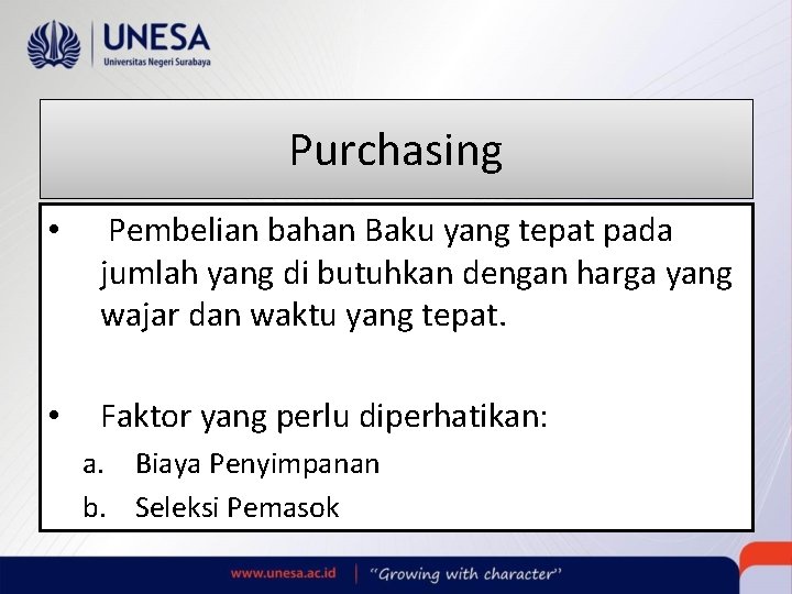Purchasing • Pembelian bahan Baku yang tepat pada jumlah yang di butuhkan dengan harga Purchasing • Pembelian bahan Baku yang tepat pada jumlah yang di butuhkan dengan harga