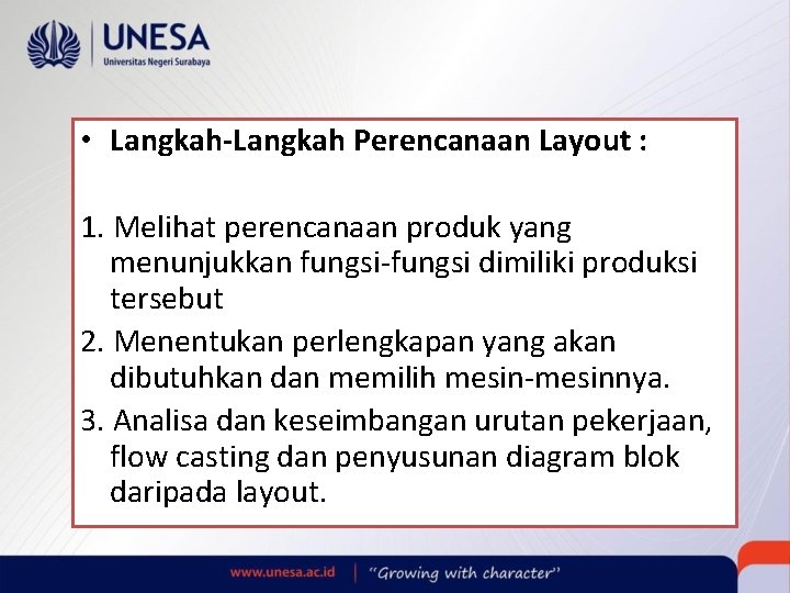 • Langkah-Langkah Perencanaan Layout : 1. Melihat perencanaan produk yang menunjukkan fungsi-fungsi dimiliki • Langkah-Langkah Perencanaan Layout : 1. Melihat perencanaan produk yang menunjukkan fungsi-fungsi dimiliki