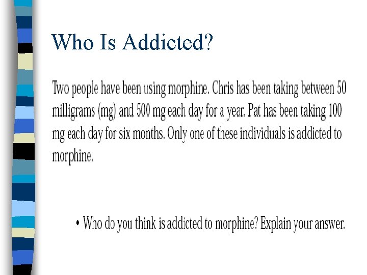 Who Is Addicted? 