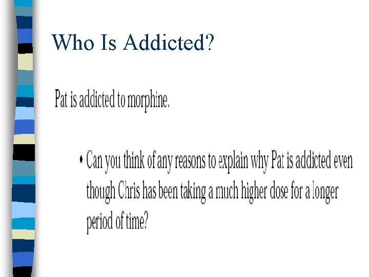Who Is Addicted? 