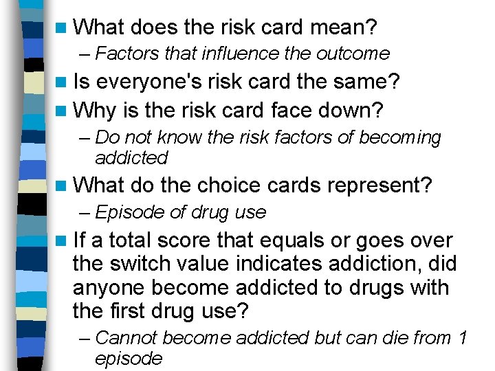 n What does the risk card mean? – Factors that influence the outcome n