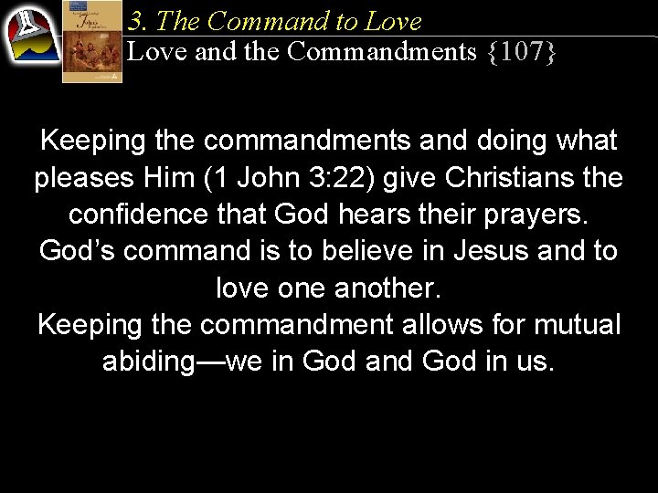 3. The Command to Love and the Commandments {107} Keeping the commandments and doing