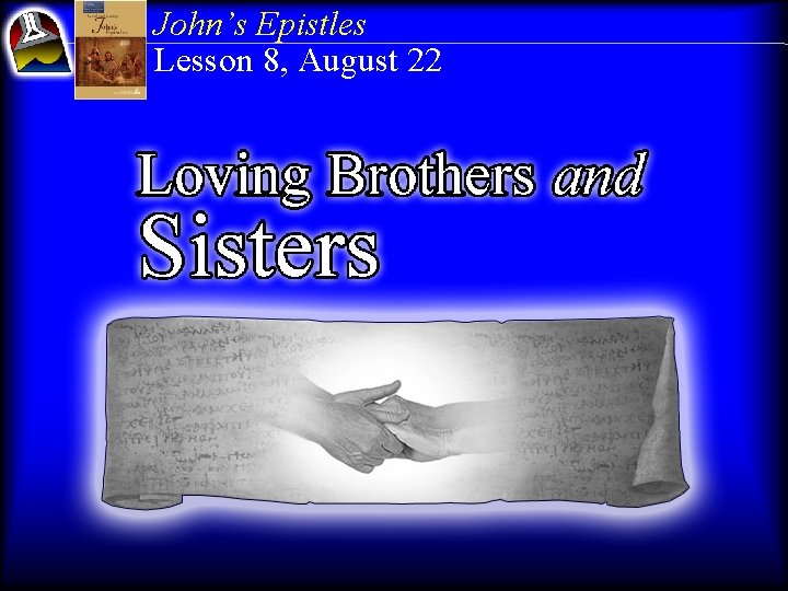 John’s Epistles Lesson 8, August 22 