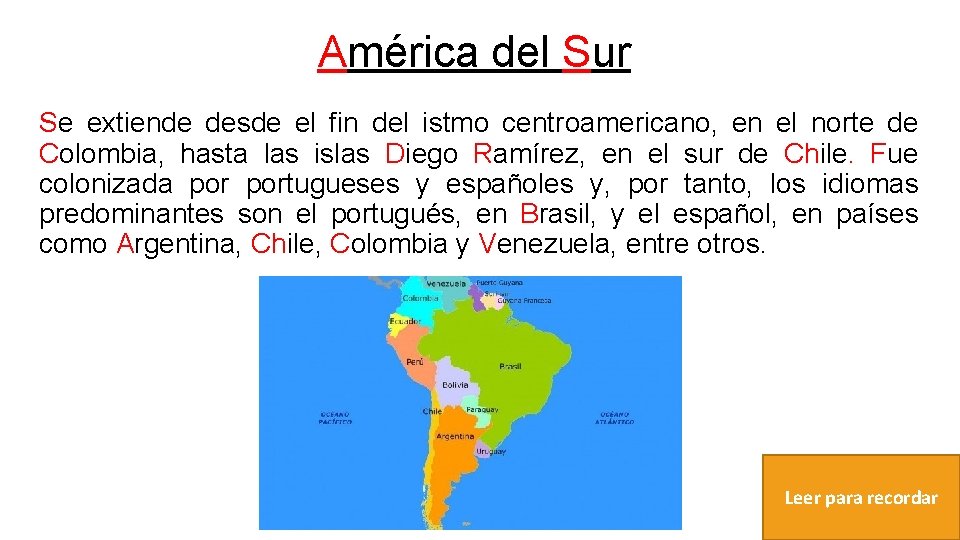 América del Sur Se extiende desde el fin del istmo centroamericano, en el norte