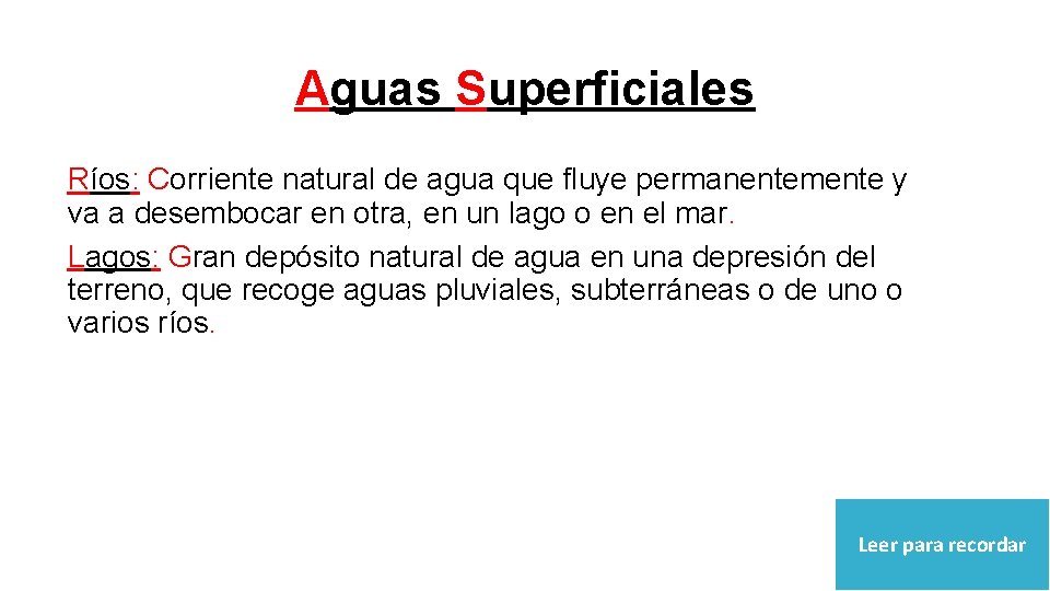 Aguas Superficiales Ríos: Corriente natural de agua que fluye permanentemente y va a desembocar