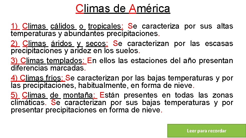 Climas de América 1) Climas cálidos o tropicales: Se caracteriza por sus altas temperaturas