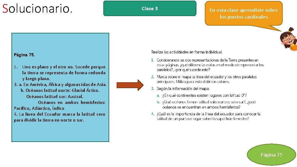 Solucionario. Clase 3 En esta clase aprendiste sobre los puntos cardinales Página 75. 1.