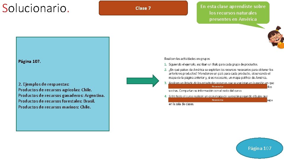 Solucionario. Clase 7 En esta clase aprendiste sobre los recursos naturales presentes en América