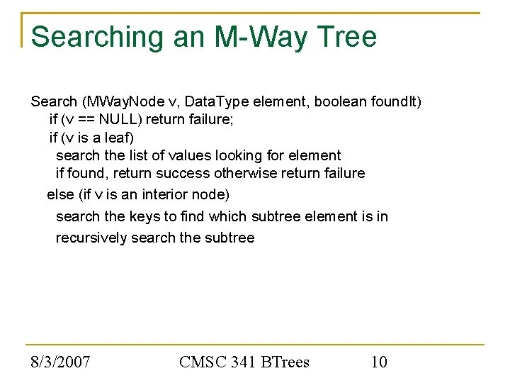 Searching an M-Way Tree Search (MWay. Node v, Data. Type element, boolean found. It)