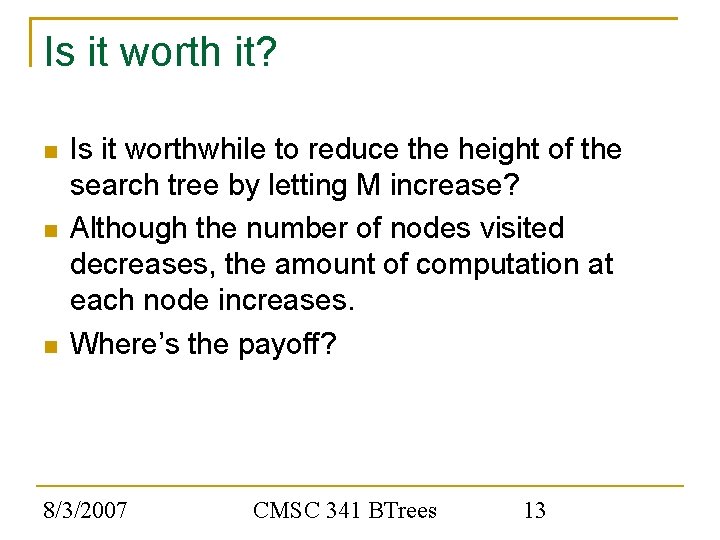 Is it worth it? Is it worthwhile to reduce the height of the search