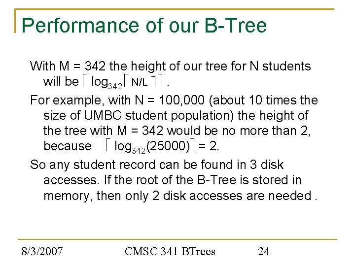 Performance of our B-Tree With M = 342 the height of our tree for