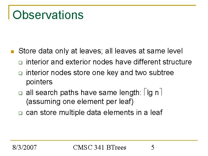 Observations Store data only at leaves; all leaves at same level interior and exterior