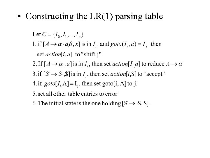 • Constructing the LR(1) parsing table • Constructing the LR(1) parsing table