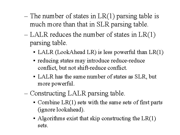 – The number of states in LR(1) parsing table is much more than that – The number of states in LR(1) parsing table is much more than that