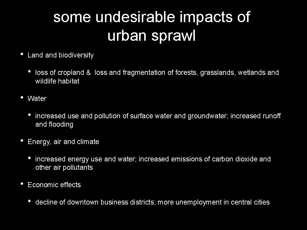 some undesirable impacts of urban sprawl • Land biodiversity • • Water • •