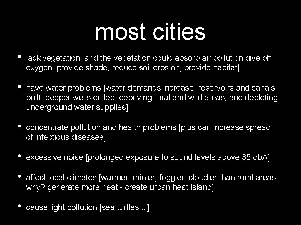 most cities • lack vegetation [and the vegetation could absorb air pollution give off
