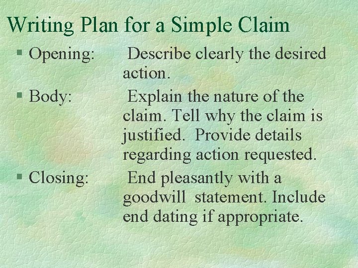 Writing Plan for a Simple Claim § Opening: § Body: § Closing: Describe clearly