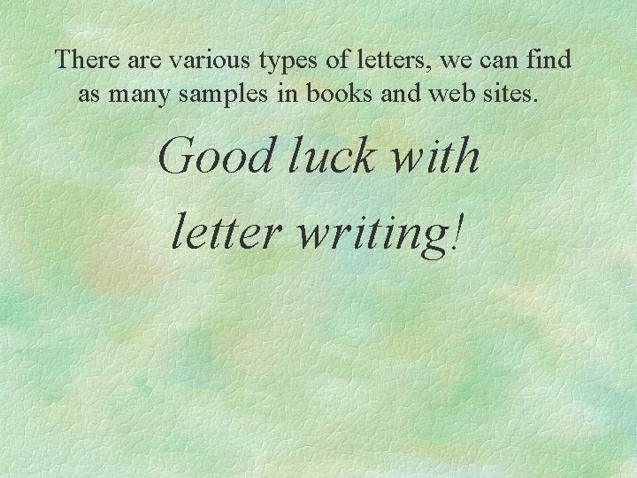 There are various types of letters, we can find as many samples in books