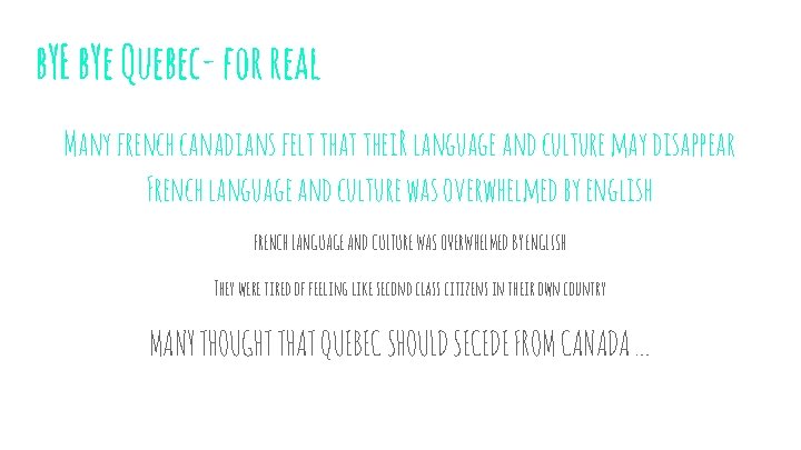 b. YE b. Ye Quebec- for real Many french canadians felt that thei. R