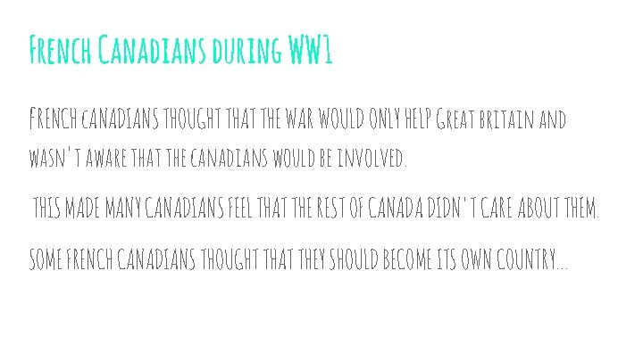 French Canadians during WW 1 f. RENCH c. ANADIANS THOUGHT THAT THE WAR WOULD