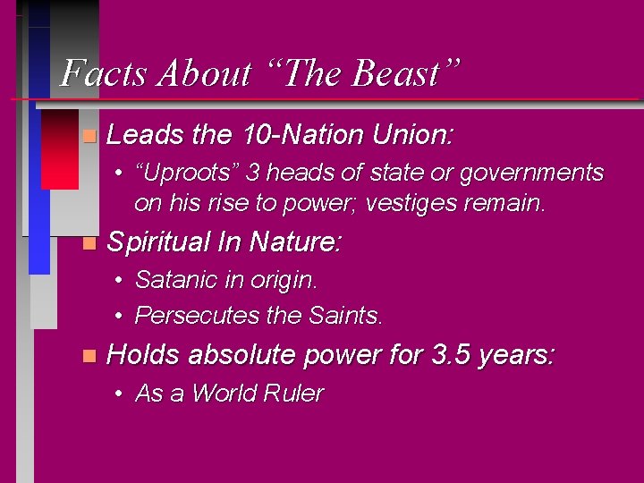 Facts About “The Beast” n Leads the 10 -Nation Union: • “Uproots” 3 heads