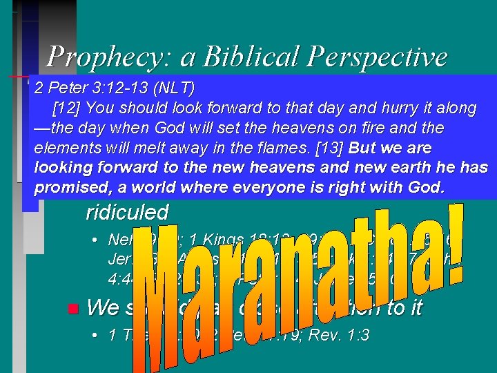 Prophecy: a Biblical Perspective 2 Peter 3: 12 -13 (NLT) n You Jews were