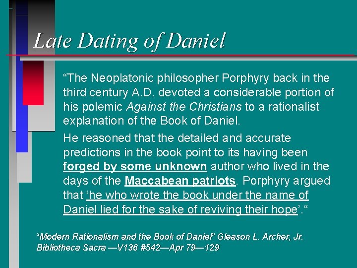 Late Dating of Daniel “The Neoplatonic philosopher Porphyry back in the third century A.