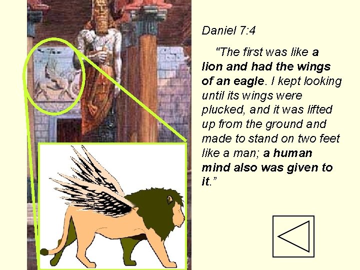 Daniel 7: 4 "The first was like a lion and had the wings of