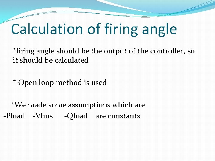 Calculation of firing angle *firing angle should be the output of the controller, so