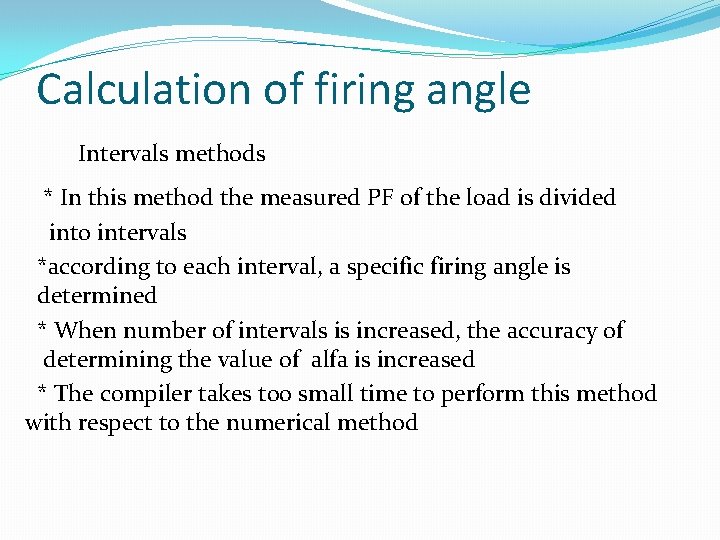 Calculation of firing angle Intervals methods * In this method the measured PF of