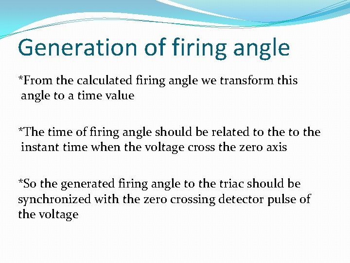 Generation of firing angle *From the calculated firing angle we transform this angle to